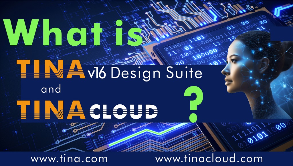 What is TINA Design Suite v16 and TINACloud?