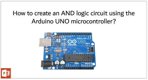 How to create an AND logic circuit Arcuino UNO microcontroller-ppicon ...
