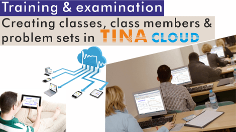 Creating classes, class members and problem sets in TINACloud’ s Supervisor mode