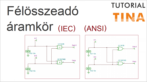 Félösszeadó áramkör szimulációja a TINA programban (Simulation of a Half Adder using TINA)