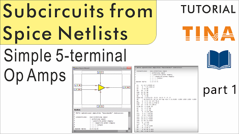 Creating Subcircuits from Spice Netlists in TINA, part 1 Simple 5-terminal Operational Amplifiers-Blog