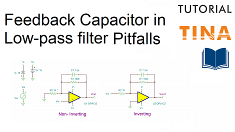 Feedback Capacitor low-pass filtering Pitfalls in TINA