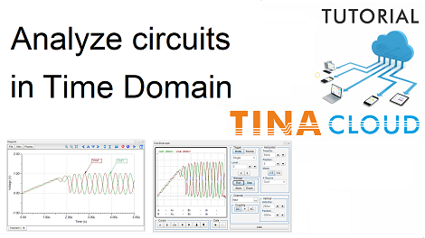 How to analyze circuits in time domain with TINACloud?