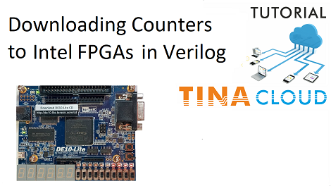 Simulating and downloading Counters to Intel FPGA boards in Verilog with TINACloud