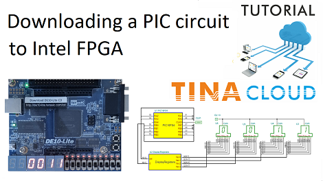 Simulating and Downloading PIC circuits to Intel FPGA boards using TINACloud