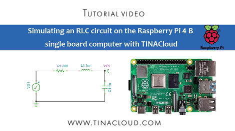 Simulating an RLC circuit on the Raspberry Pi 4 B single board computer with TINACloud